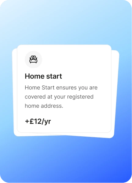 A ‘Home start’ add-on card covering breakdowns at your registered home address, for £12 a year
